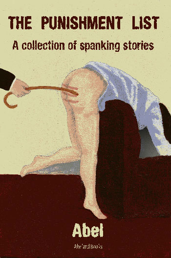 Abel's spanking story collection, The Punishment List, is out now